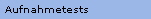 Aufnahmetests